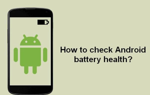 چگونه سلامت باتری دستگاه های اندرویدی را بررسی کنیم؟